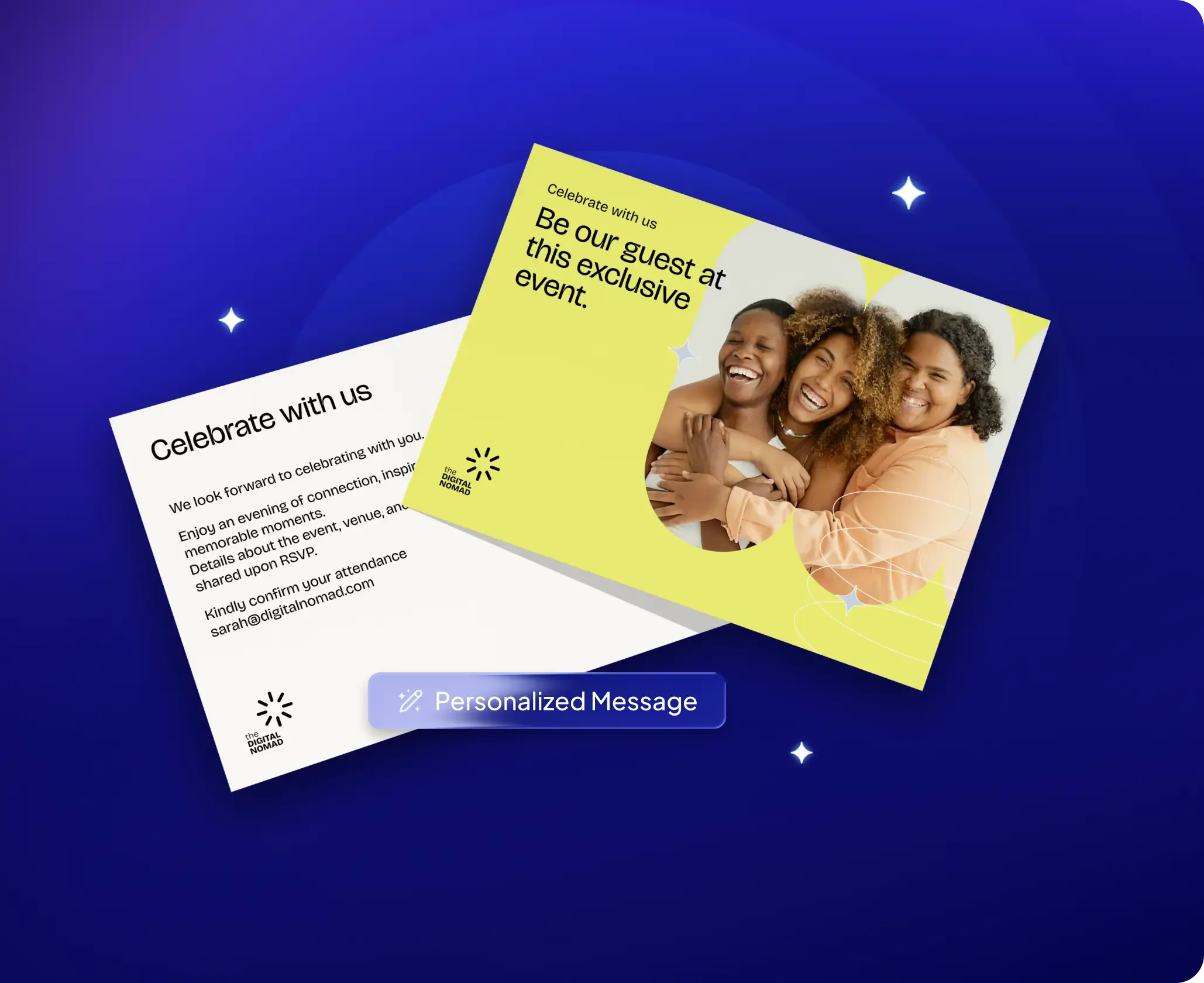 Make Every Invite Feel 
Personal